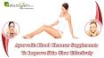 Ayurvedic Blood Cleanser Supplements To Improve Skin Glow Effectively