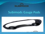 Subimods Gauge Pods