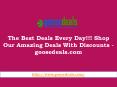 The Best Deals Every Day!!! Shop Our Amazing Deals With Discounts - goosedeals.com