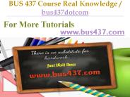 BUS 437 Course Real Knowledge / bus437dotcom