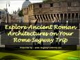 Explore Ancient Roman Architectures on Your Rome Segway Trip PowerPoint PPT Presentation