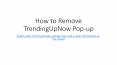 How to remove trending upnow pop up PowerPoint PPT Presentation