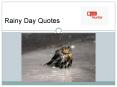 Rainy Day Quotes (11) PowerPoint PPT Presentation