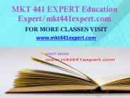 MKT 441 EXPERT Education Expert-mkt441expert.com