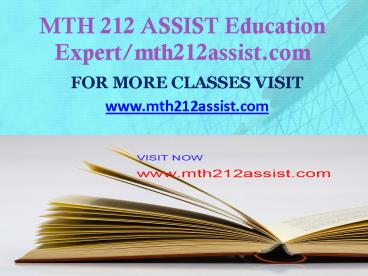 MTH 212 ASSIST Education Expert-mth212assist.com