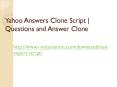 Yahoo Answers Clone Script | Questions and Answer Clone PowerPoint PPT Presentation