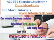 ACC 556 Slingshot Academy / Tutorialrank.Com