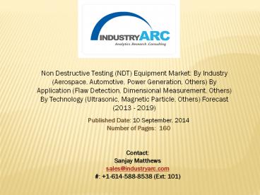 Non Destructive Testing Equipment Market: growing with rise of Industries in APAC region.