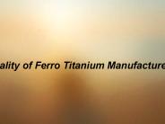 Best Quality of Ferro Titanium Manufacture by FAD