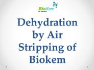 Dehydration by Air Stripping of Biokem