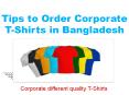 Tips to Order Corporate T-Shirts in Bangladesh PowerPoint PPT Presentation