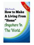 How to Make a Living From "Home" Anywhere in the World