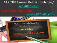 ACC 340 Course Real Knowledge / acc340dotcom