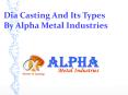 Dia Casting And Its Types By Alpha Metal Industries PowerPoint PPT Presentation