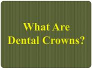 What Are Dental Crowns?