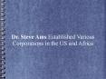 Dr. Steve Ams Established Various Corporations in the US and Africa PowerPoint PPT Presentation
