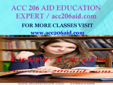 ACC 206 AID EDUCATION EXPERT / acc206aid.com