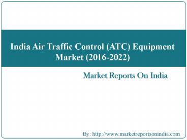 India Air Traffic Control (ATC) Equipment Market (2016-2022)