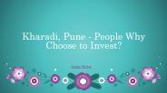 Kharadi, Pune - People Why Choose to Invest?