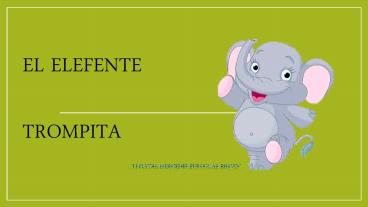 EL ELEFANTE TROMPITA