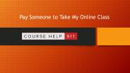 Take My Online Class: Why Should You Hire Us