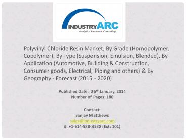 Polyvinyl Chloride Resin Market: rampant demand of PVC material in construction industry.