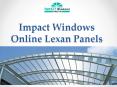 Impact Windows Online Lexan Panels PowerPoint PPT Presentation