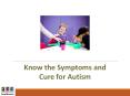 Know the Symptoms and Cure for Autism PowerPoint PPT Presentation