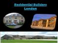 Residential Builders London PowerPoint PPT Presentation