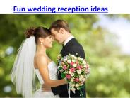 Fun wedding reception ideas