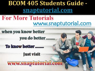 BCOM 405 Course Seek Your Dream / snaptutorial.com
