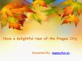 Have a delightful tour of the Prague City. PowerPoint PPT Presentation