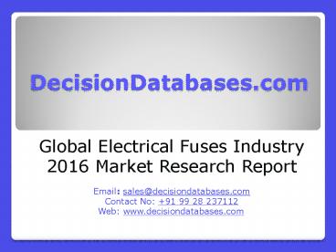 Global Electrical Fuses Market and Forecast Report 2016-2021