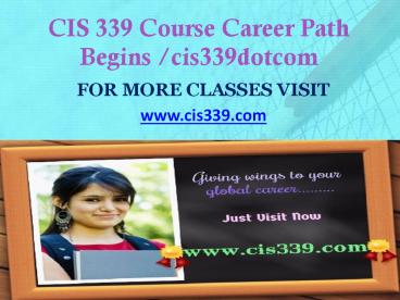 CIS 339 Course Career Path Begins cis339dotcom