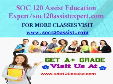 SOC 120 Assist Education Expert/soc120assistexpert.com