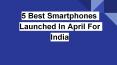 5 best smartphones launched in april 2016 India PowerPoint PPT Presentation