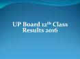 UP Board 12th Class Results 2016 PowerPoint PPT Presentation