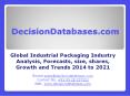 Study : Industrial Packaging Market Analysis Report 2014 to 2021 PowerPoint PPT Presentation
