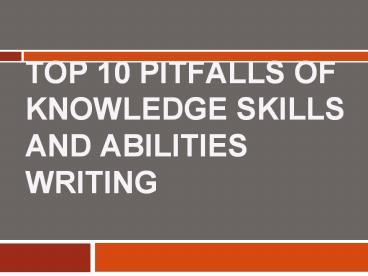 Top 10 Pitfalls of Knowledge Skills and Abilities Writing