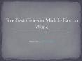 Five best cities for job In Middle East PowerPoint PPT Presentation