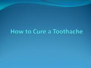 How to Cure a Toothache