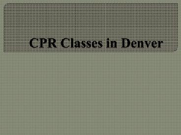 CPR Classes in Denver