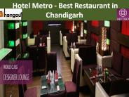 Hotel Metro - Best Restaurant in Chandigarh