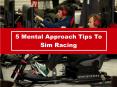5 Mental Approach Tips To Sim Racing PowerPoint PPT Presentation