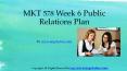 MKT 578 Week 6 Public Relations Plan Questions Answers PowerPoint PPT Presentation