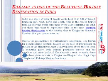 Khajjar is one of the Beautiful Holiday Destination in India