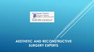 AESTHETIC AND RECONSTRUCTIVE SURGERY EXPERTS