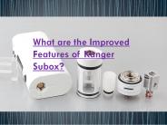 What are the Improved Features of Kanger Subox