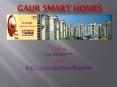 Gaur Smart Homes Luxurious Homes (1) PowerPoint PPT Presentation