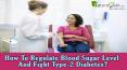 How To Regulate Blood Sugar Level And Fight Type-2 Diabetes? PowerPoint PPT Presentation